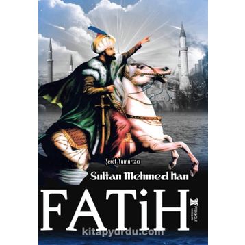 FATIH SULTAN MEHMED HAN - GENEL