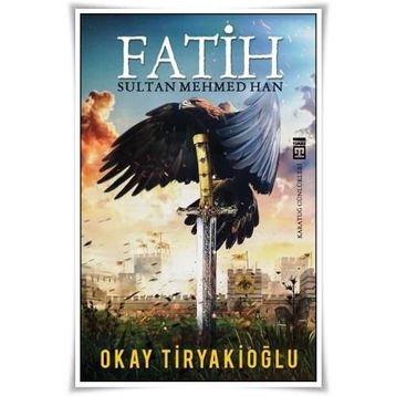 Fatih Sultan Mehmed Han - Okay Tiryakioğlu
