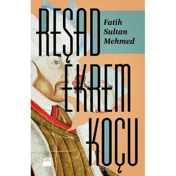 Fatih Sultan Mehmed - Reşad Ekrem Koçu