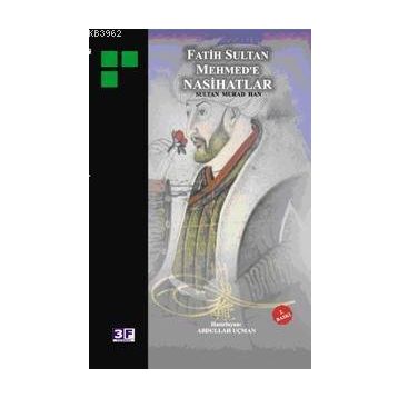 Fatih Sultan Mehmed’e Nasihatlar - Abdullah Uçman
