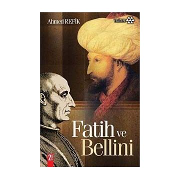 Fatih ve Bellini - Ahmet Refik Altınay