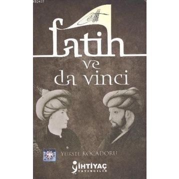 FATIH VE DA VINCI - YÜKSEL KOCADORU