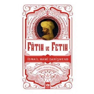 Fatih ve Fetih - İsmail Hami Danişmend