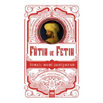 Fatih ve Fetih - İsmail Hami Danişmend