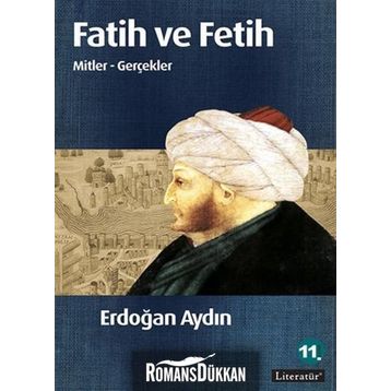 FATIH VE FETIH MITLER - GERÇEKLER - ERDOĞAN AYDIN
