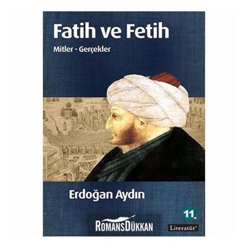 FATIH VE FETIH MITLER - GERÇEKLER - ERDOĞAN AYDIN