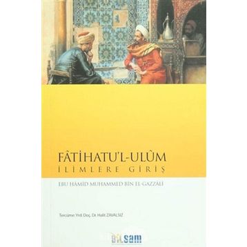 Fatihatu’l - Ulum İlimlere Giriş - imami gazali