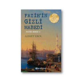 FATIH'IN GIZLI MABEDI - AHMET EROL