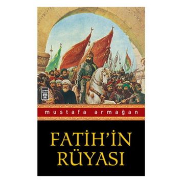 Fatih'in Rüyası - Mustafa Armağan