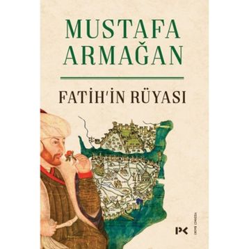 Fatih'in Rüyası - Mustafa Armağan