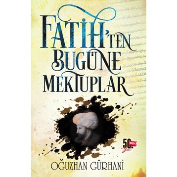 Fatih'ten Bugüne Mektuplar - Oğuzhan Gürhani