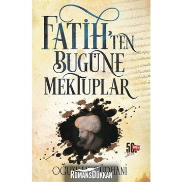 Fatih'ten Bugüne Mektuplar - Oğuzhan Gürhani