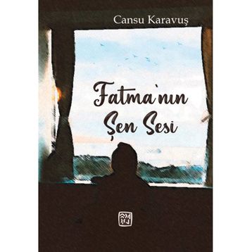 Fatmanın Şen Sesi - Cansu Karavuş