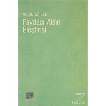 FAYDACI AKLIN ELEŞTİRİSİ - ALAIN CAILLÉ
