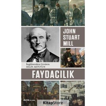 Faydacılık - John Stuart Mill