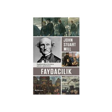 Faydacılık - John Stuart Mill