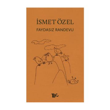 Faydasız Randevu - İsmet Özel