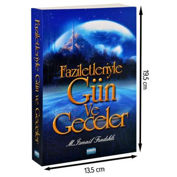 FAZILETLERIYLE GÜN VE GECELER - M. İSMAİL FINDIKLI