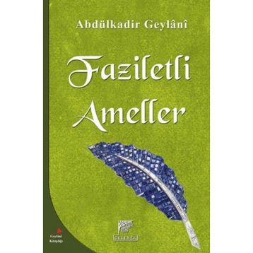 FAZILETLI AMELLER - SEYYID ABDÜLKADIR GEYLANI
