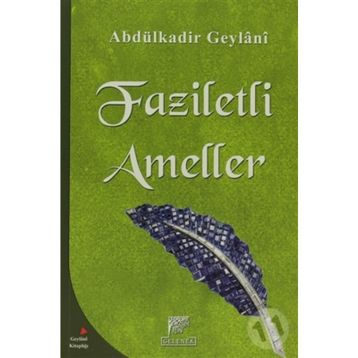 FAZILETLI AMELLER - SEYYID ABDÜLKADIR GEYLANI