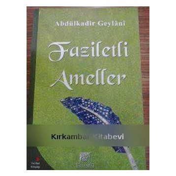 FAZILETLI AMELLER - SEYYID ABDÜLKADIR GEYLANI