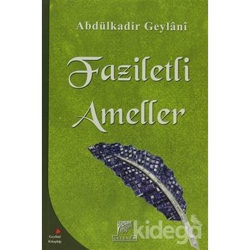 FAZILETLI AMELLER - SEYYID ABDÜLKADIR GEYLANI