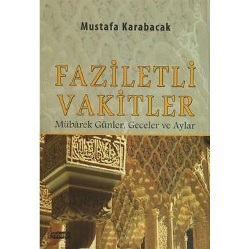 Faziletli Vakitler - Mustafa Karabacak