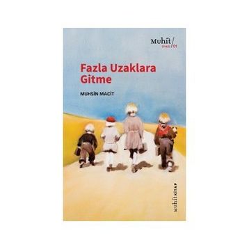 Fazla Uzaklara Gitme - Muhsin Macit