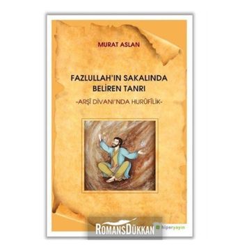 Fazlullah'ın Sakalında Beliren Tanrı - Murat Aslan