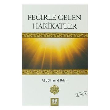 FECIRLE GELEN HAKIKATLER - ABDÜLHAMID BILALI