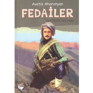 FEDAILER ÖZGÜRLÜK YOLUNDA - AVETIS AHARONYAN