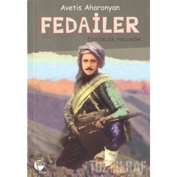 FEDAILER ÖZGÜRLÜK YOLUNDA - AVETIS AHARONYAN