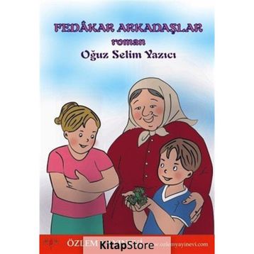 Fedakar Arkadaşlar - Oğuz Selim Yazıcı