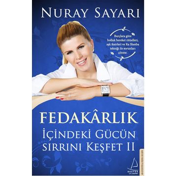 Fedakarlık - İçindeki Gücün Sırrını Keşfet 2 - Nuray Sayarı
