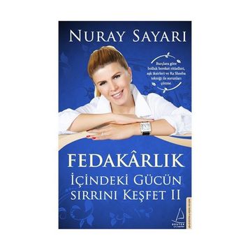 Fedakarlık - İçindeki Gücün Sırrını Keşfet 2 - Nuray Sayarı