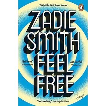Feel Free : Essays - Zadie Smith