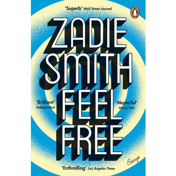 Feel Free : Essays - Zadie Smith