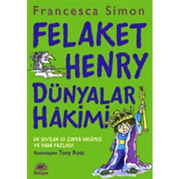 FELAKET HENRY DÜNYALAR HAKIMI - FRANCESCA SIMON