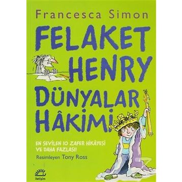 FELAKET HENRY DÜNYALAR HAKIMI - FRANCESCA SIMON
