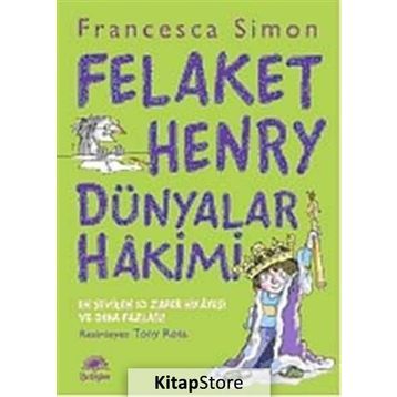 FELAKET HENRY DÜNYALAR HAKIMI - FRANCESCA SIMON