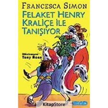 FELAKET HENRY KRALİÇE İLE TANIŞIYOR - FRANCESCA SIMON
