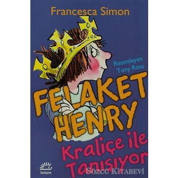 FELAKET HENRY KRALİÇE İLE TANIŞIYOR - FRANCESCA SIMON