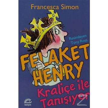 FELAKET HENRY KRALİÇE İLE TANIŞIYOR - FRANCESCA SIMON