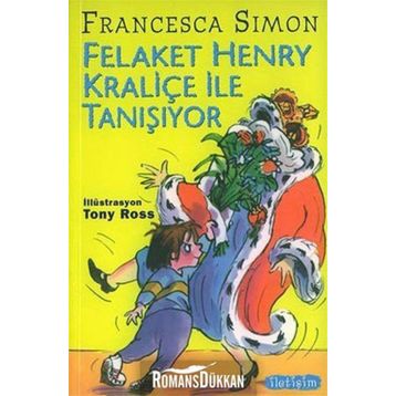 FELAKET HENRY KRALİÇE İLE TANIŞIYOR - FRANCESCA SIMON