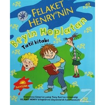 FELAKET HENRY´NIN BEYIN HOPLATAN TATIL KİTABI - FRANCESCA SIMON