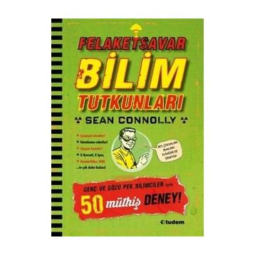 Felaketsavar Bilim Tutkunları - Genç ve Gözüpek Bilimciler İçin 50 Müthiş Deney! Tudem Yayınları