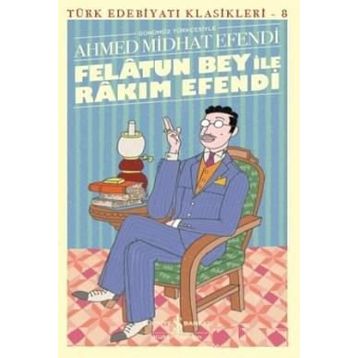 Felatun Bey ile Rakım Efendi - ahmed mithad efendi