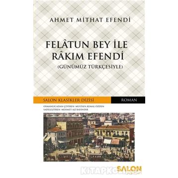 Felatun Bey ile Rakım Efendi - ahmed mithad efendi