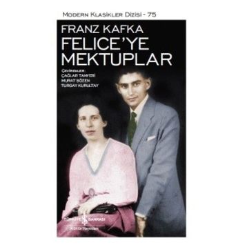 Felice’ye Mektuplar - Franz Kafka