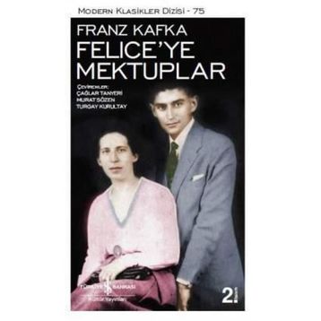Felice’ye Mektuplar - Franz Kafka